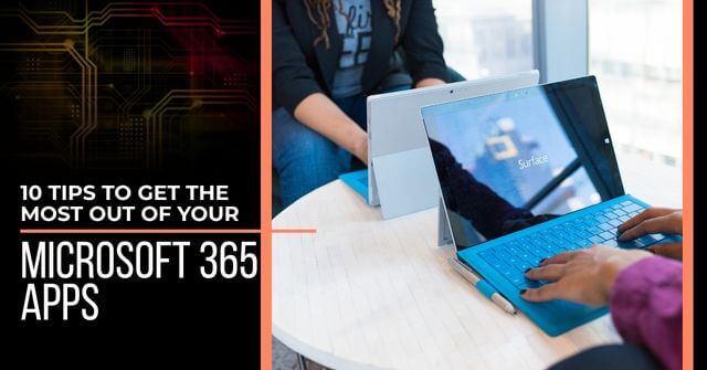 Two people sitting at a small table working on their Windows Surfaces. Text reads, "10 Tips to Get the Most Out of Your Microsoft 365 Apps