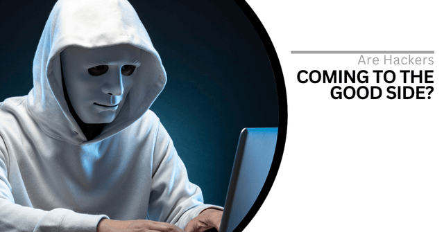 Man working on laptop wearing a white hoodie and a white mask. Text reads, "Are Hackers Coming to the Good Side?"