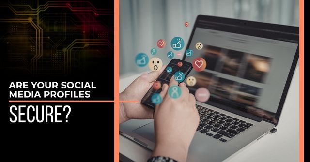 Social media "reactions" hovering around hands holding a phone. Text reads, "Are Your Social Media Profiles Secure?"