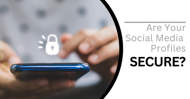 Finger tapping a phone with a digital security lock hovering over it. Text reads, "Are Your Social Media Profiles Secure?"