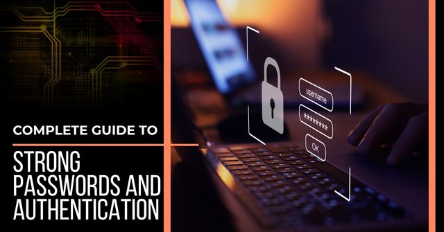 Digital login box and lock hover over a laptop keyboard. Text reads, "Complete Guide to Strong Passwords and Authentication"