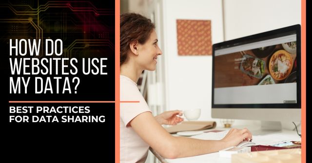 Woman sitting at a computer, looking at a website for a restaurant. Text reads, "How Do Websites Use My Data? Best Practices For Data Sharing"