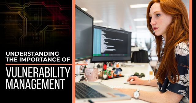 Woman tracking down vulnerabilities on a laptop computer. Text reads, "Understanding the Importance of Vulnerability Management"
