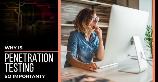 Closeup of a man typing on a laptop computer. Text reads, "Why Is Penetration Testing so Important For My Business?"