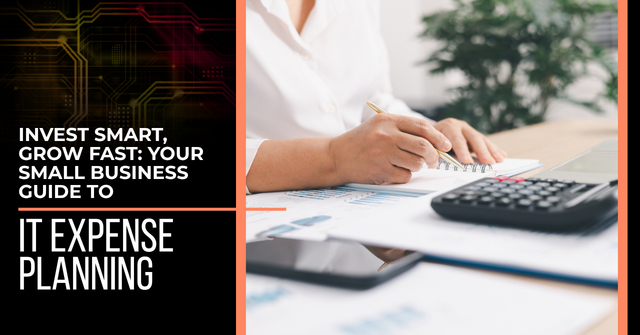 Closeup of woman sitting at a desk making calculations on a calculator and writing them on a sheet of paper. Text reads, "Invest Smart, Grow Fast: Your Small Business Guide to IT Expense Planning"