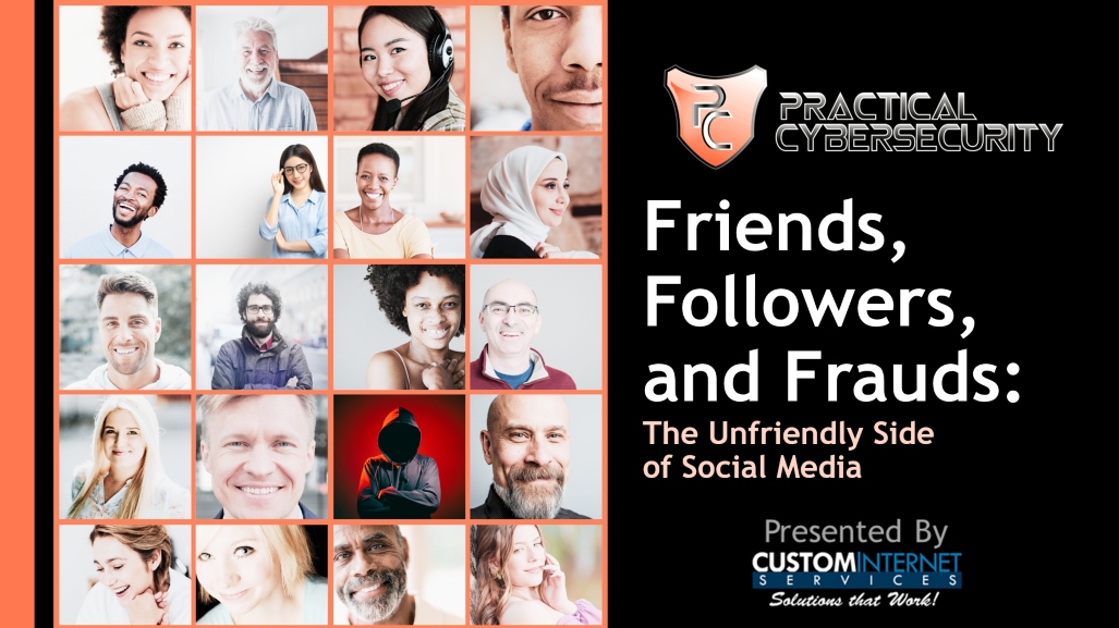 Collage of profile pictures with one picture being a dark-red photo of a scammer. Text reads, "Friends, Followers, and Frauds: The Unfriendly Side of Social Media"